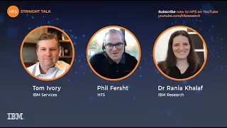 HFS Podcast: Native Automation with Phil Fersht and IBM guests: Tom Ivory and Dr Rania Khalaf