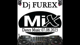 Dj FUREX - Mix Dance Music 07.08.2023