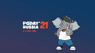 PG Day'21 Russia. День 1 (доклады на Русском языке)