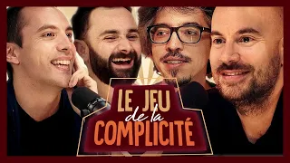 LE JEU DE LA COMPLICITÉ avec JULIEN JOSSELIN ET VALENTIN VINCENT