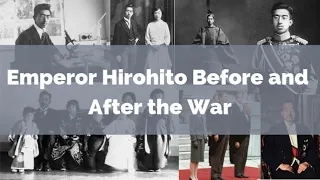 Emperor Hirohito Before and After World War 2