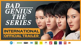 BAD GENIUS THE SERIES | Official International Trailer | GDH