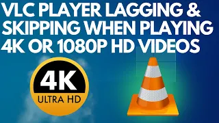 VLC Player Lagging & Skipping when playing 4k or 1080p HD Videos(Easy)