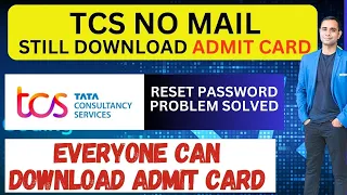 TCS - No Mail, Still Download Admit Card | Everyone Can download Admit Card Now
