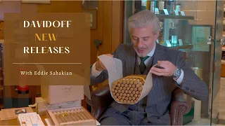 Davidoff new releases- With Eddie Sahakian