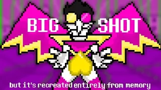 deltarune- BIG SHOT but it's recreated entirely from memory