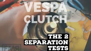 vespa CLUTCH, the 2 SEPARATION TESTs / FMPguides - Solid PASSion /