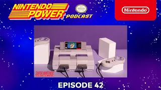 Super NES 30th Anniversary: Our Favorite Games, Memories & More! | Nintendo Power Podcast #42