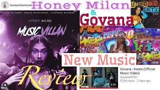 Unsigned Critic Honey Milan music villain and Govana Karen new music review