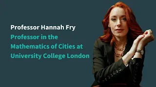 Women and Science - Professor Hannah Fry