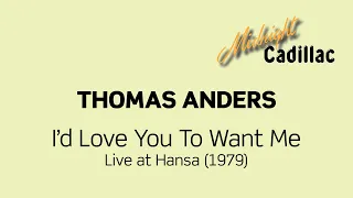 THOMAS ANDERS I'd Love You To Want Me (Live at Hansa, 1979)