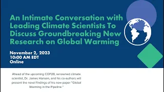 An Intimate Conversation with Leading Climate Scientists To Discuss New Research on Global Warming