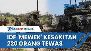 Rangkuman Hari ke-124 Israel-Hamas: Geng Tentara Israel Mewek hingga 220 IDF Terbunuh Sejak Oktober