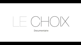 Le Choix - Documentaire