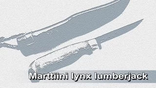 финка marttiini lynx lumberjack обзор