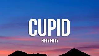 FIFTY FIFTY - Cupid (Twin Version) (Sped Up / TikTok Remix) Lyrics