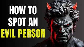 Don't Get Fooled: 5 Stoic Signs You're Dealing With An Evil Person | Stoicism