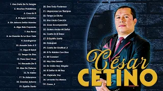 3 Horas de la Mejor Música de Adoración Cesar Cetino(Tengo Un Dios-Trabajeré)||Una Gota de Tu Sangre