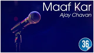 20190419 | KSM | Maaf Kar | Ajay Chavan