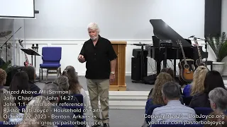 Prized Above All (Sermon - October 22, 2023) - Pastor Bob Joyce, Household of Faith, Benton Arkansas