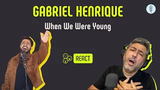 GABRIEL HENRIQUE | WHEN WE WERE YOUNG | Vocal Coach REACTION & ANÁLISE