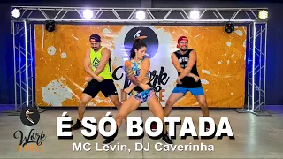 É só botada - MC Levin, DJ Caverinha ll COREOGRAFIA WORKDANCE ll Aulas de dança