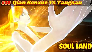 Soul Land Tangsan Vs Qian RenXue Part Final