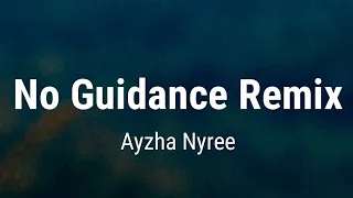 Ayzha Nyree - No Guidance Remix (Lyrics)