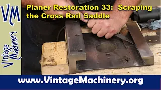 Planer Restoration 33: Scraping the Saddle to the Cross Rail