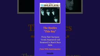 The Beatles  "This Boy " Harmony Vocals Remixed In Beach Boys Style