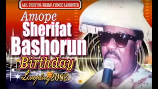 AMOPE SHERIFAT BASHORUN BIRTHDAY PARTY BY SIKIRU AYINDE BARRISTER 2002 LIVE PLAY FULL AUDIO