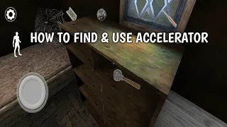 How to find and use Accelerator in granny 3 train Escape