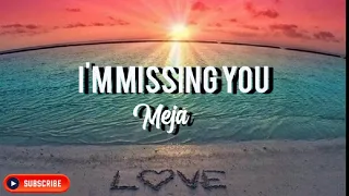 I'm Missing You - Meja (lyrics Video)