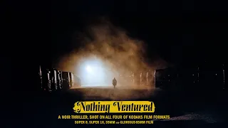 Nothing Ventured - Analog Noir film shot on: Super 8, 16mm, 35mm & 65mm film - Crowdfunding