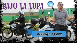 BAJO LA LUPA KEEWAY TX200