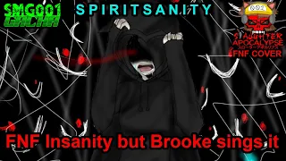 Spiritsanity | FNF Insanity but Brooke sings it | Slaughter Apocalypse FNF Cover | SMG001 Gacha