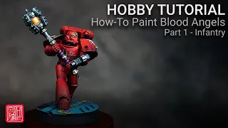 How-To Paint Blood Angels, Part 1 - Infantry | Hobby Tutorial