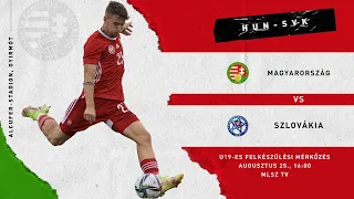 U19-es felkészülési mérkőzés: Magyarország - Szlovákia (2022.08.25, stream)