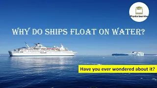 Why do ships float on the water? | How do ships float on water?