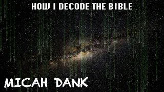 How Micah Dank Decodes The Bible? | Astrotheology