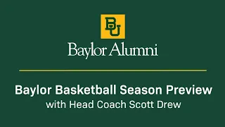 Baylor Men's Basketball Season Preview with Head Coach Scott Drew