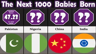Country Comparison: Where will the Next 1000 Babies Born in the World