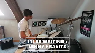 I'll Be Waiting : Lenny Kravitz (drums cover)