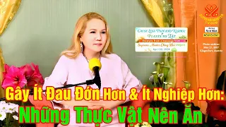 Gây Ít Đau Đớn Hơn Và Ít Nghiệp Hơn: Những Thực Vật Nên Ăn, Cause Less Pain and Karma: Plants to Eat