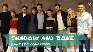 Behind the scenes of the Shadow and Bone convention in Paris !