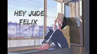 THE BEATLES - HEY JUDE | FELIX COVER (LIRIK / LYRICS VIDEO)