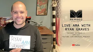 Live AMA - with Ryan Graves | 10-3-23 8PM EST | Merged Podcast AMA