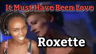 African Girl First Time Hearing Roxette - It Must Have Been Love (Official Music Video) | REACTION