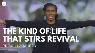 Going Beyond Ministries with Priscilla Shirer - The Kind of Life That Stirs Revival