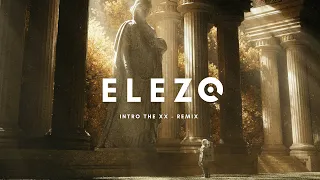 The XX Intro - ELEZO remix ( Official video )